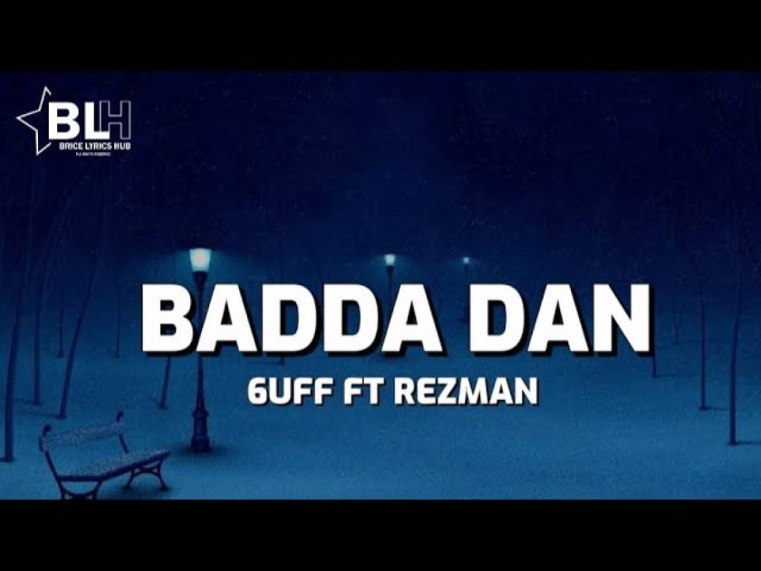 [Music] 6uff – “Badda Dan” ft. Rezman