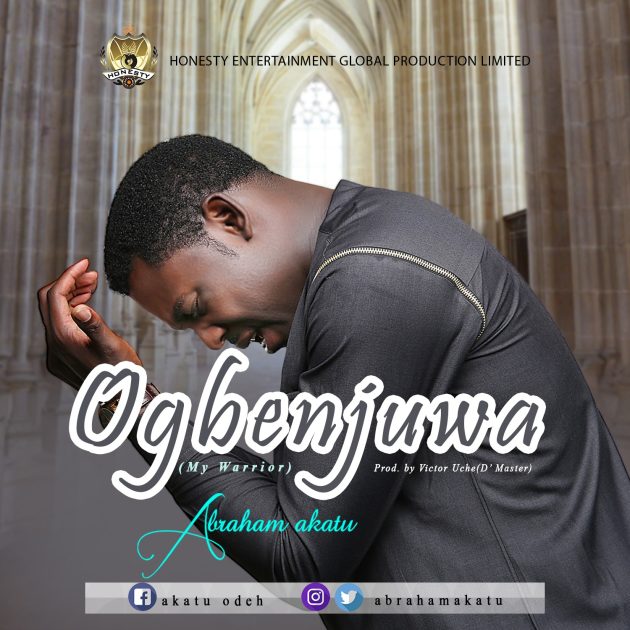 [Music] Abraham Akatu – “Ogbenjuwa”