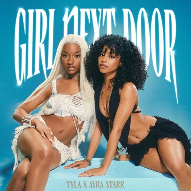 [Music] Tyla – “Girl Next Door” Ft. Ayra Starr
