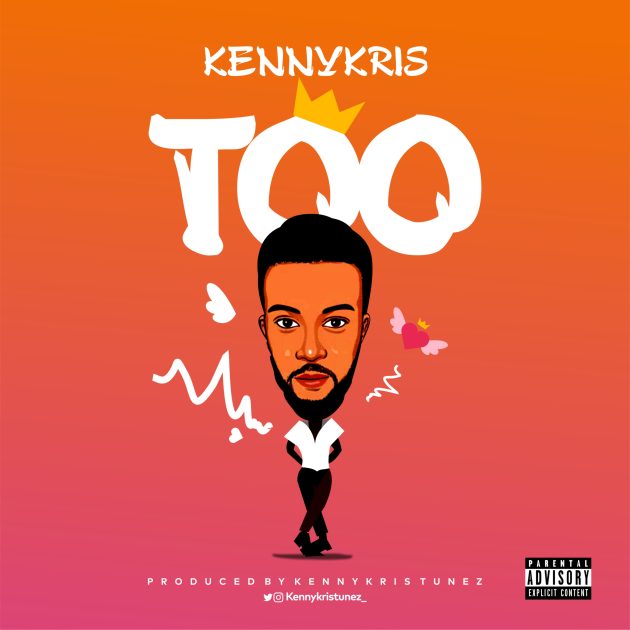 [Music] KennyKris – “TOO”