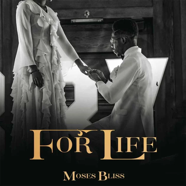 [Music] Moses Bliss – “For Life”