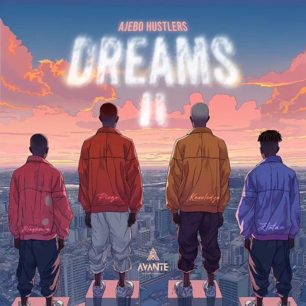 Ajebo Hustlers – “Dreams II” Ft. Zlatan & Blaqbonez