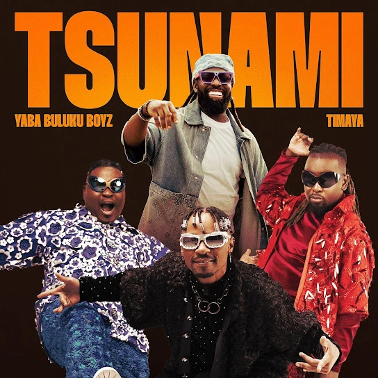 Yaba Buluku Boyz – “Tsunami” Ft. Timaya