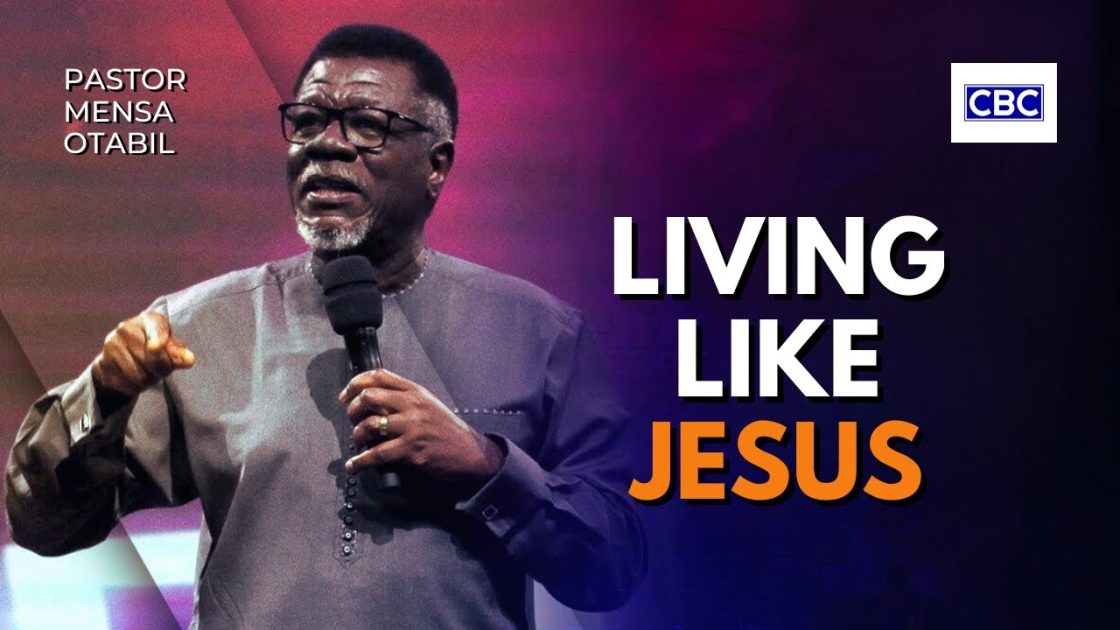 Pastor Mensa Otabil – “Living Like Jesus”