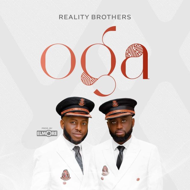 Reality Brothers – ‘Oga’ (Prod. by Elmore)