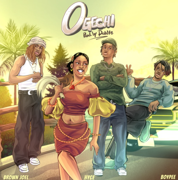 Brown Joel – “Ogechi” Ft BoyPee, Hyce