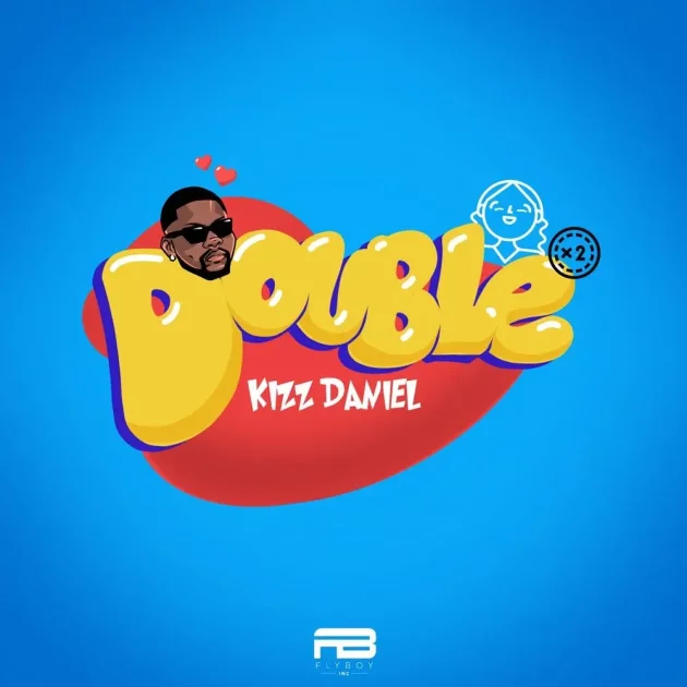 Kizz Daniel – “Double”