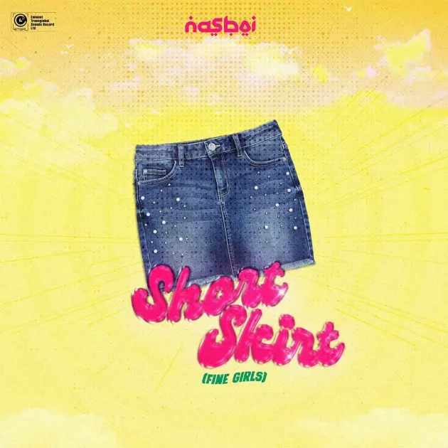 Nasboi – “Short Skirt” (Fine Girls)