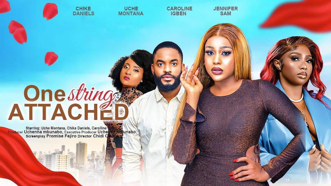 “One String Attached” (2024 Movie) – Uche Montana, Chike Daniels, Caroline Igben