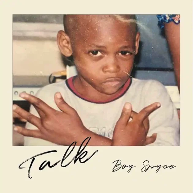 Boy Spyce – “Talk”