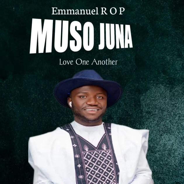 Emmanuel R.O.P – “Muso Juna” (Love One Another)