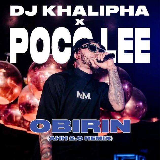 Poco Lee – Obirin (Ahhh 2.0 Remix) Ft. DJ Khalipha, Moves, Cruise