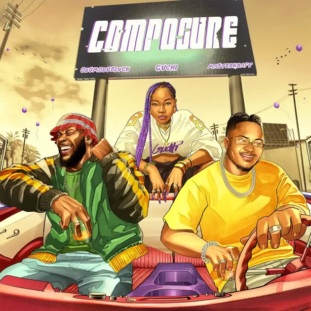 Guchi – “Composure” Ft. Masterkraft & Odumodublvck