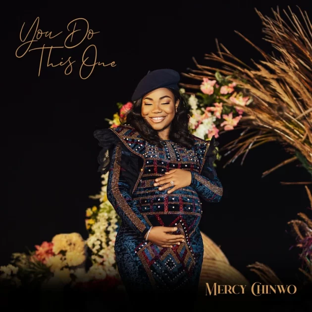 Mercy Chinwo – “You Do This One”