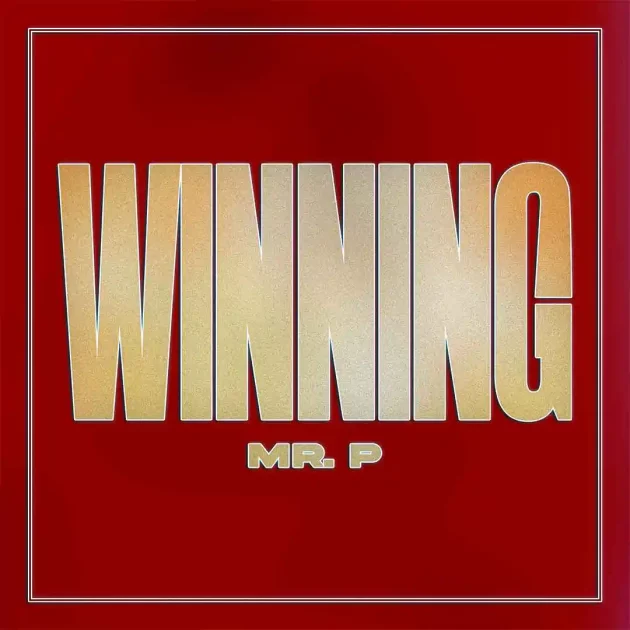 Mr. P – “Winning”