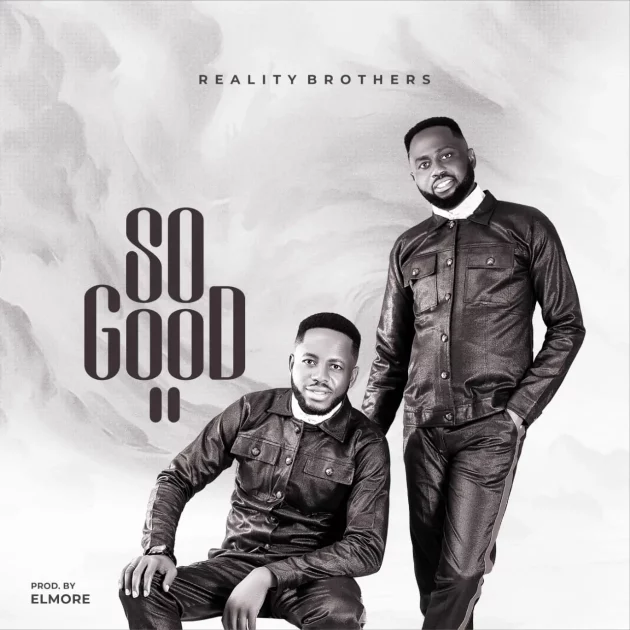 Reality Brothers – “So Good”