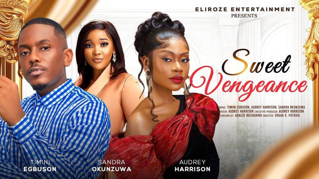 “Sweet Vengeance” (2024 Movie) – Timini Egbuson, Audrey Harrison, Sandra Okunzuwa