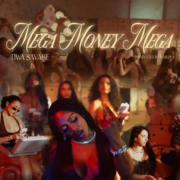 Tiwa Savage – “Mega Money Mega”