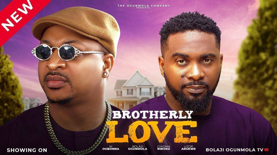 “Brotherly Love” (2024 Movie) – IK Ogbonna, Uzor Arukwe, Chioma Nwosu