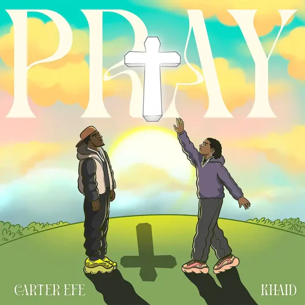 Carterefe – “PRAY” Ft. Khaid