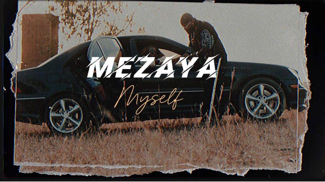 Mezaya – “Myself” (Video)