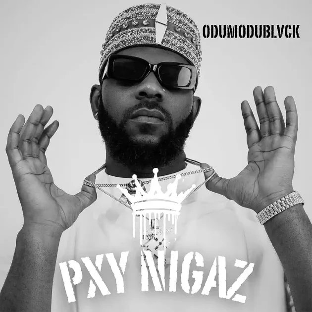 ODUMODUBLVCK – “Pxy Nigaz”